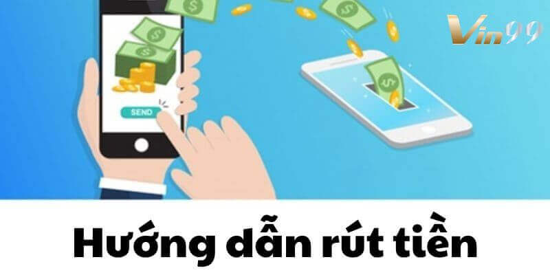Cập nhật các bước rút tiền Vin99 nhanh chóng.