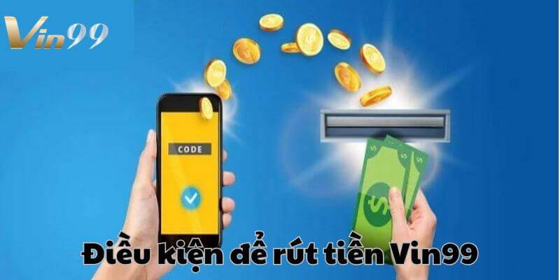 Hàng loạt ưu đãi khủng khi rút tiền Vin99.