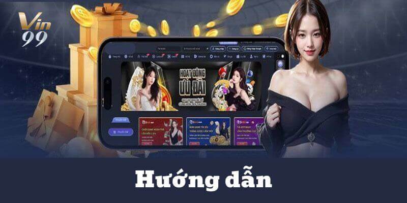 Cải thiện trải nghiệm cá cược của bạn với ứng dụng VIN99 trên điện thoại.